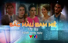 Sắc màu đam mê: Phim Mexico lôi cuốn trên VTV1