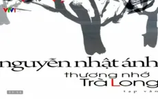 Đọc “Thương nhớ Trà Long” của Nguyễn Nhật Ánh