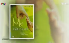 "Mẹ dắt con đi" – Bao la tình mẹ