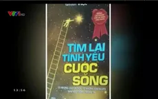 “Tìm lại tình yêu cuộc sống” – Những câu chuyện cảm động có thực