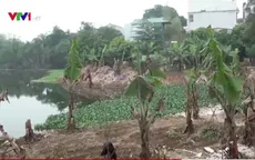 Hà Nội: "Hô biến" ao hồ trở thành đất trái phép giá trị hàng tỷ đồng