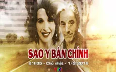Phim cuối tuần "Sao y bản chính" lên sóng VTV1