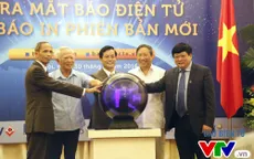 "Thế giới và Việt Nam" ra mắt báo điện tử và báo in phiên bản mới