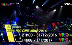 Ấn tượng Khoa học và Công nghệ 2016 có gì đặc sắc?