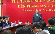 Thủ tướng thăm Cảng Đà Nẵng