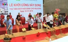 Khởi công xây dựng thư viện sách nói cho người khiếm thị
