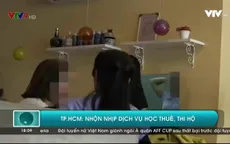 TP.HCM: Nhộn nhịp dịch vụ học thuê, thi hộ