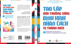 "Tạo lập môi trường sống, định hình nhân cách vị thành niên"