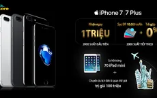 Nhiều ưu đãi lớn khi đặt mua trước iPhone 7, iPhone 7 Plus tại Việt Nam
