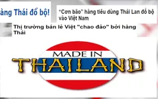 Hàng Thái đã vào tận "nhà", hàng Việt đổi mới hay là "chết"?