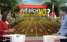 Hơn 10.000 tỷ đồng nợ đọng xây dựng nông thôn mới: Nguy cơ dẫn tới nhiều bất ổn