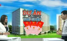 Các dự án BĐS thế chấp ngân hàng được công khai: Phần nổi của tảng băng chìm