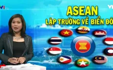 “Nhận thức chung của ASEAN về Biển Đông cao chưa từng có”