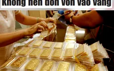 Điểm báo 18/7: “Không nên dồn vốn vào vàng”