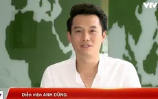 Diễn viên Anh Dũng: "Tôi không phải công tử nhà giàu"