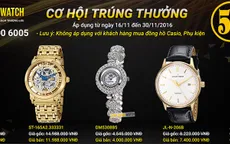 Hấp dẫn chương trình “Mua đồng hồ – Trúng thưởng 50 triệu” từ Đăng Quang Watch