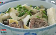 Thưởng thức đặc sản dân tộc Tày: Canh đao nấu xương
