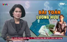 Bài toán BHXH nhìn từ trường hợp cô giáo nhận lương hưu 1,3 triệu đồng