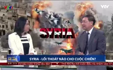 Lối thoát nào cho cuộc chiến Syria?