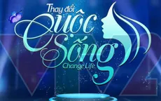 Change Life - Thay đổi cuộc sống chính thức khởi động mùa 3