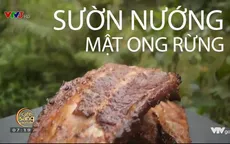 Ẩm thực cuối tuần: Sườn nướng mật ong rừng thơm ngon khó cưỡng