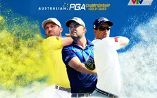 Australian PGA Championship trực tiếp trên Thể thao Golf HD