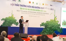 Hội thảo Thường niên Mía đường Quốc tế TTC - Lần V: Tái cơ cấu ngành mía đường Việt Nam