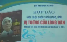 Ra mắt cuốn sách âm nhạc "Vị tướng của lòng dân"