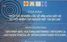 "Một số nghiên cứu về văn hóa Việt Nam và sự hội nhập của người Việt tại Ba Lan"