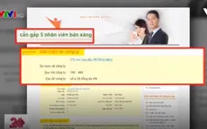 Lừa đảo môi giới tuyển dụng: "Nói mãi" vẫn nhiều người mắc