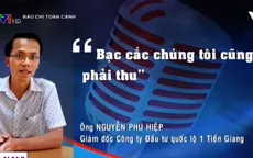 Phát ngôn ấn tượng tuần 7-13/8: “Bạc cắc tôi cũng phải thu”