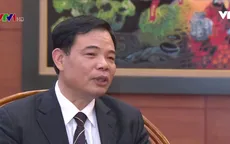 Bộ trưởng Bộ NN&PTNT: Tăng trưởng năm 2017 giúp thúc đẩy tái cơ cấu