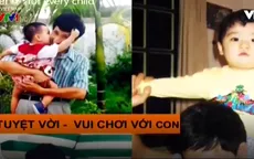 Nhiều câu chuyện hay được chia sẻ trong chiến dịch “Cha tuyệt vời”