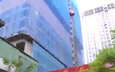 Hà Nội xử lý mạnh tay các sai phạm xây dựng