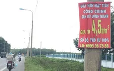 Giá đất khu vực sân bay Long Thành tăng cao phi mã