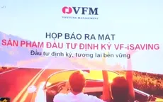 Ra mắt chương trình đầu tư định kỳ VF-iSAVING