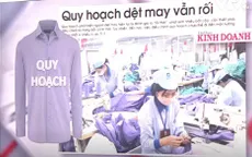 “Chiếc áo quy hoạch” chắp vá của ngành dệt may