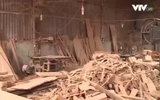 Đồng Nai: Hàng loạt xưởng sản xuất gỗ đóng cửa vì thiếu đề án bảo vệ môi trường