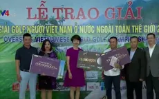 Bế mạc Giải Golf người Việt Nam ở nước ngoài toàn thế giới 2017