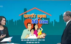 Nới lỏng quy định số con ở Việt Nam - Thời điểm thích hợp để đề xuất