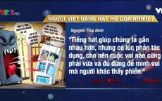 Người Việt đang hát hò quá nhiều?