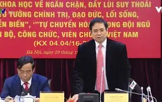 Hội thảo về ngăn chặn, đẩy lùi suy thoái: Tổ chức công phu