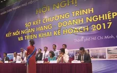 22.000 DN được vay vốn chương trình Kết nối ngân hàng - doanh nghiệp
