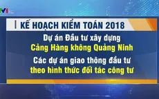 Kiểm toán Nhà nước công bố danh sách kiểm toán 2018