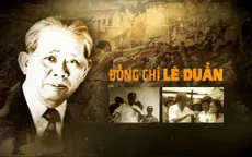 VTV phát sóng chương trình kỷ niệm 110 năm ngày sinh đồng chí Lê Duẩn