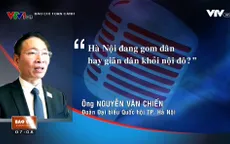 “Hà Nội đang gom dân hay giãn dân khỏi nội đô?”