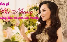 Tự hào miền Trung - Tập 12: Ca sĩ Phi Nhung và tình yêu phố núi Pleiku
