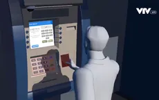 Xuất hiện tội phạm sử dụng công nghệ cao trộm cắp tiền trên ATM