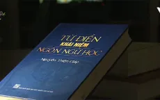 "Từ điển khái niệm ngôn ngữ học" - Cẩm nang cho người yêu tiếng Việt