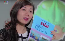 Ôn tập môn Địa lý: Sử dụng Atlat sao cho đúng?